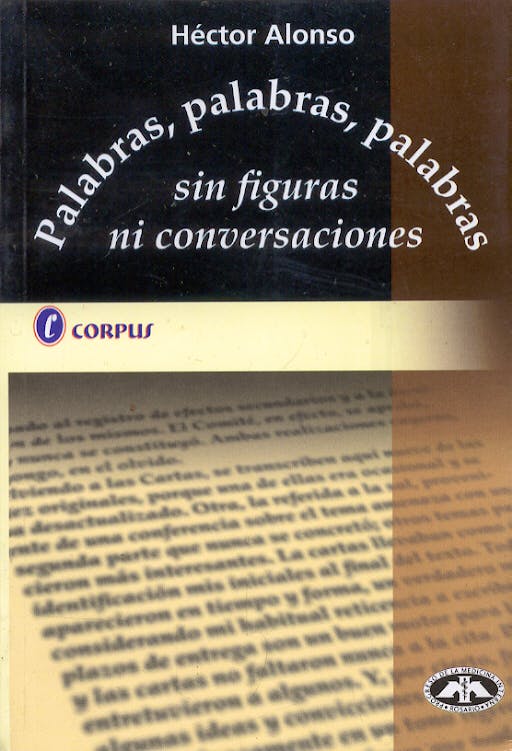 Portada del libro 9789509030329 Palabras, Palabras, Palabras, sin Figuras ni Conversaciones