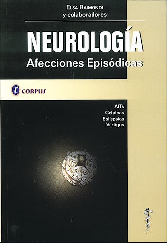 Portada del libro 9789509030732 Neurología. Afecciones Episódicas. AITs, Cefaleas, Epilepsias, Vértigos
