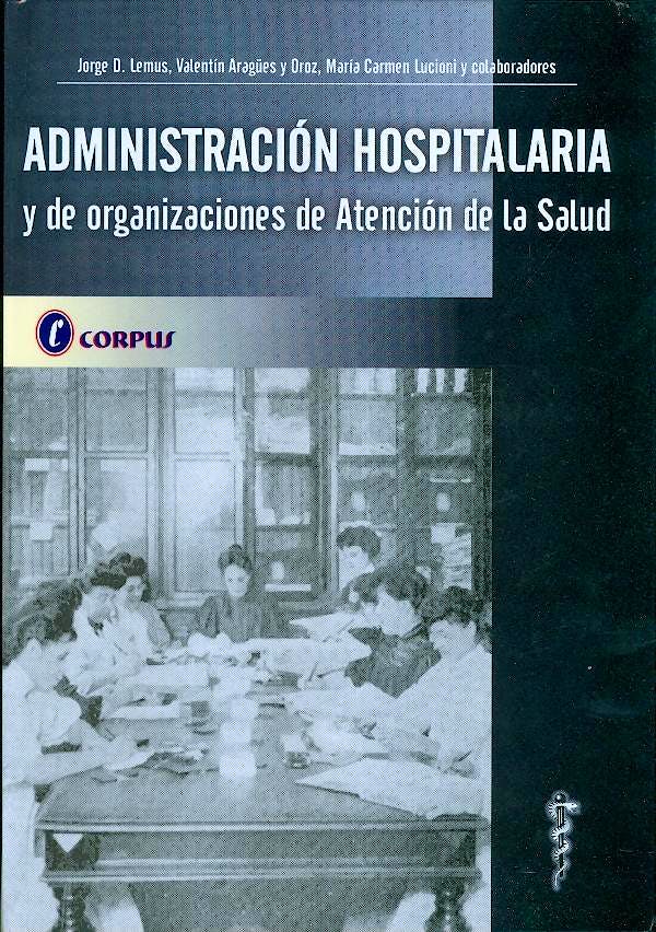 Portada del libro 9789509030794 Administracion Hospitalaria y de Organizaciones de Atencion de la Salud