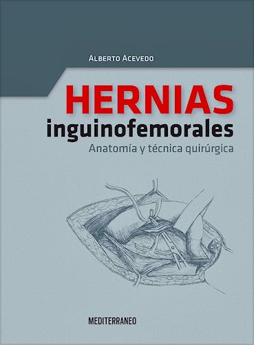Portada del libro 9789562203388 Hernias Inguinofemorales. Anatomia y Tecnica Quirurgica