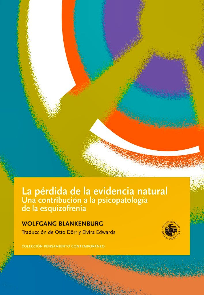 Portada del libro 9789563141702 La Pérdida de la Evidencia Natural. Una Contribución a la Psicopatología de la Esquizofrenia