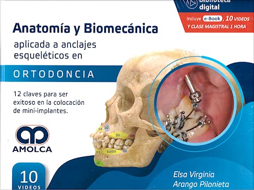 Portada del libro 9789585303782 Anatomía y Biomecánica Aplicada a Anclajes Esqueléticos en Ortodoncia. 12 Claves para Ser Exitoso en la Colocación de Mini-Implantes