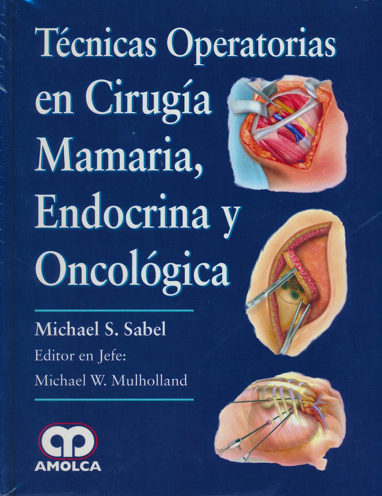 Portada del libro 9789585426115 Técnicas Operatorias en Cirugía Mamaria, Endocrina y Oncológica