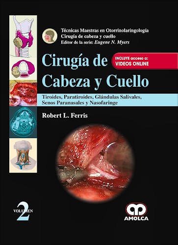 Portada del libro 9789585426184 Cirugía de Cabeza y Cuello. Tiroides, Paratiroides, Glándulas Salivares, Senos Paranasales y Nasofaringe (Técnicas Maestras en ORL, Vol. 2)