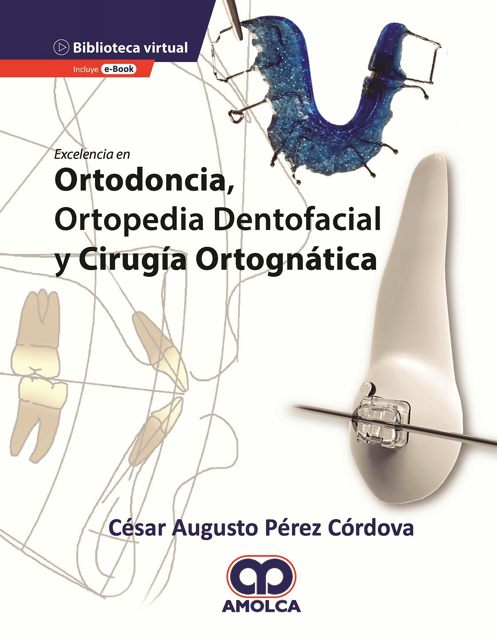 Portada del libro 9789585598010 Excelencia en Ortodoncia, Ortopedia Dentofacial y Cirugía Ortognática