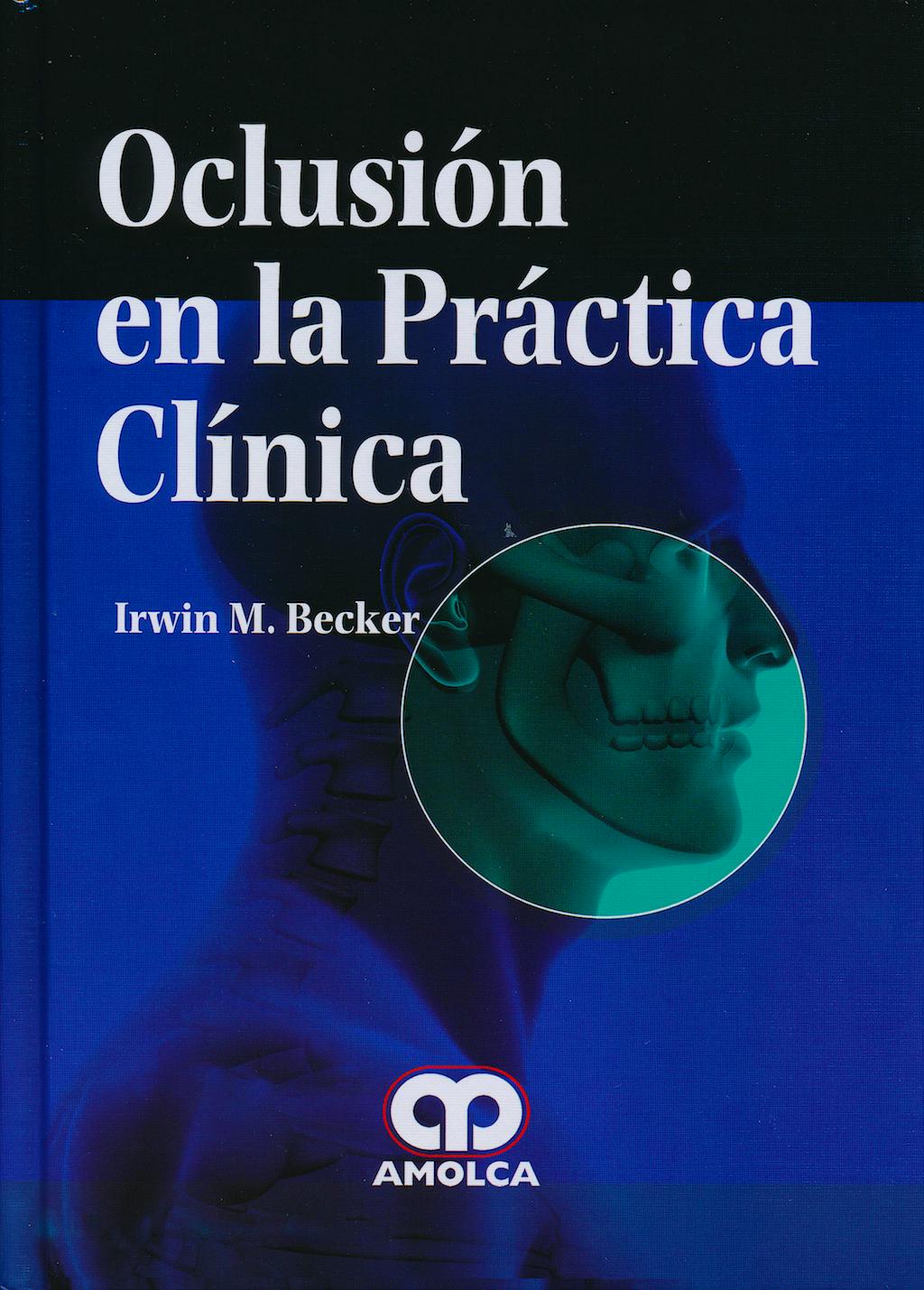 Portada del libro 9789585714182 Oclusion en la Practica Clinica