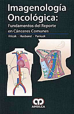 Portada del libro 9789587550061 Imagenología Oncológica: Fundamentos del Reporte en Cánceres Comunes