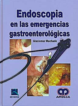 Portada del libro 9789587550122 Endoscopia en las Emergencias Gastroenterologicas