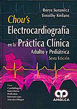Portada del libro 9789587550177 Chou's Electrocardiografía en la Práctica Clínica. Adulto y Pediátrica