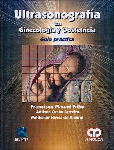 Portada del libro 9789587550306 Ultrasonografia en Ginecologia y Obstetricia. Guia Practica