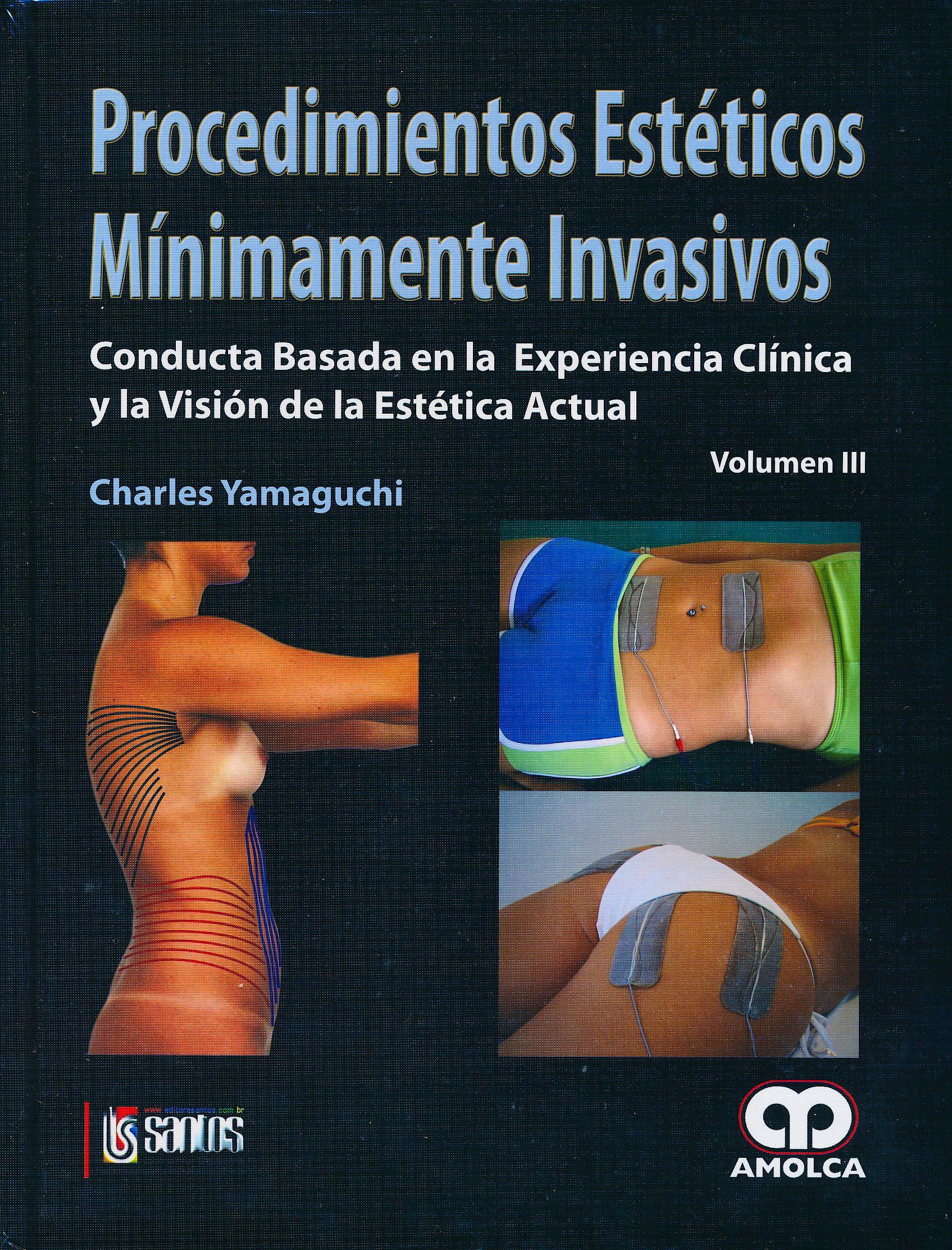 Portada del libro 9789587550382 Procedimientos Esteticos Minimamente Invasivos, Vol. III: Conducta Basada en la Experiencia Clinica y la Vision de la Estetica Actual
