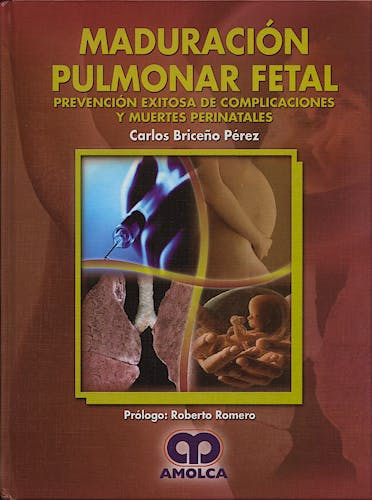 Portada del libro 9789588328454 Maduración Pulmonar Fetal. Prevención Exitosa de Complicaciones y Muertes Perinatales