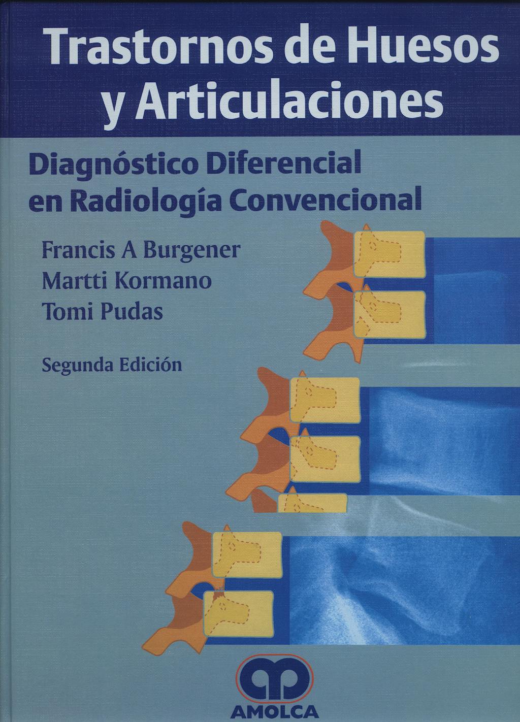 Portada del libro 9789588328515 Trastornos de Huesos y Articulaciones. Diagnóstico Diferencial en Radiología Convencional