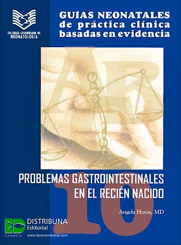 Portada del libro 9789588379234 Guías Neonatales de Práctica Clínica Basadas en Evidencia, 10. Problemas Gastrointestinales en el Recién Nacido