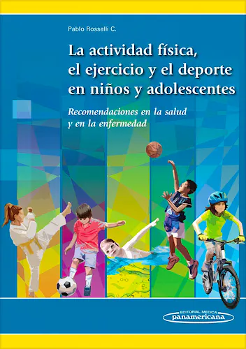Portada del libro 9789588443720 La Actividad Física, el Ejercicio y el Deporte en los Niños y Adolescentes. Recomendaciones en la Salud y en la Enfermedad