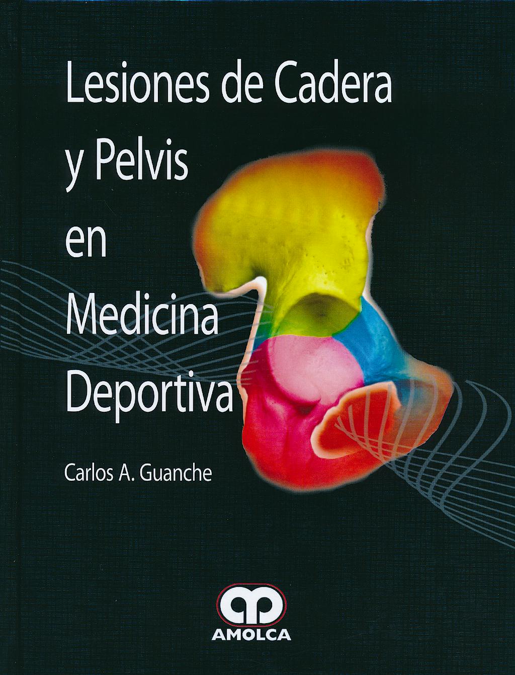 Portada del libro 9789588760179 Lesiones de Cadera y Pelvis en Medicina Deportiva