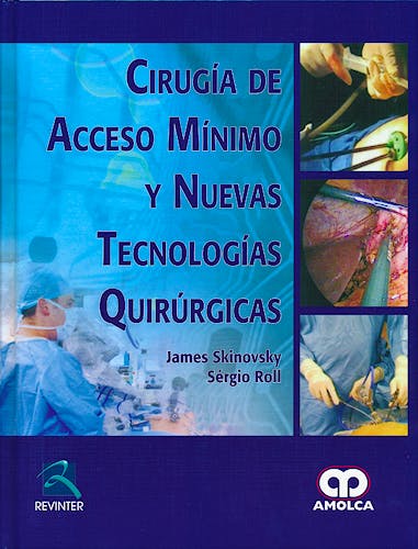 Portada del libro 9789588760247 Cirugia de Acceso Minimo y Nuevas Tecnologias Quirurgicas