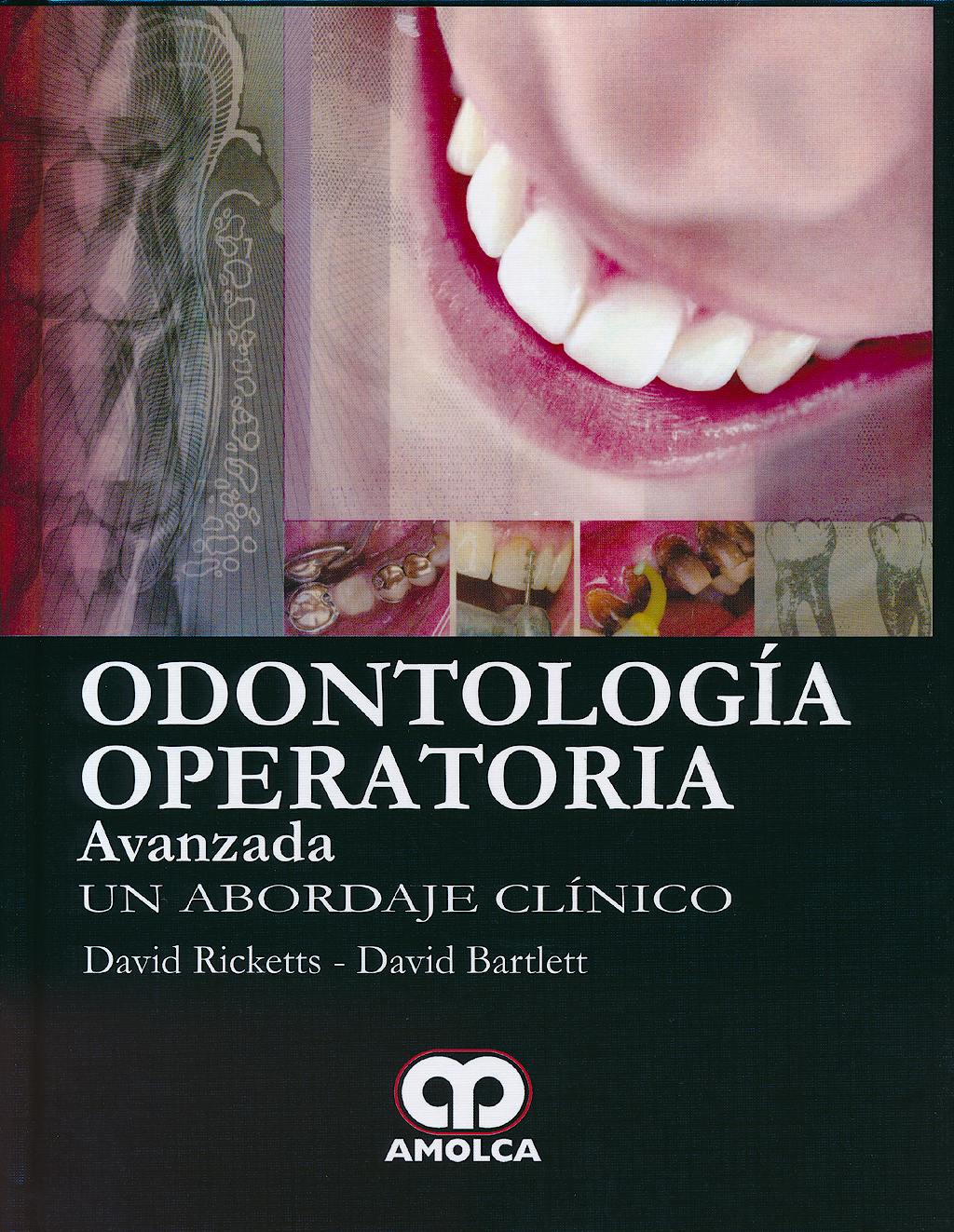 Portada del libro 9789588760308 Odontologia Operatoria Avanzada. un Abordaje Clinico
