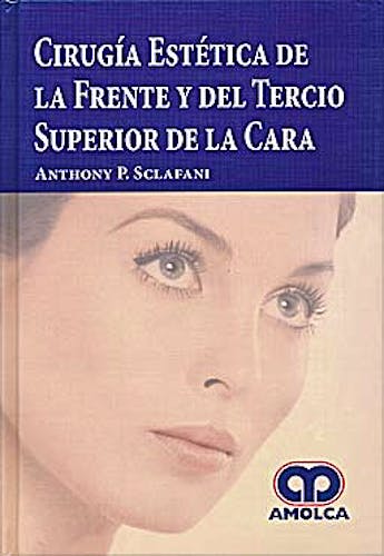 Portada del libro 9789588760520 Cirugia Estetica de la Frente y del Tercio Superior de la Cara