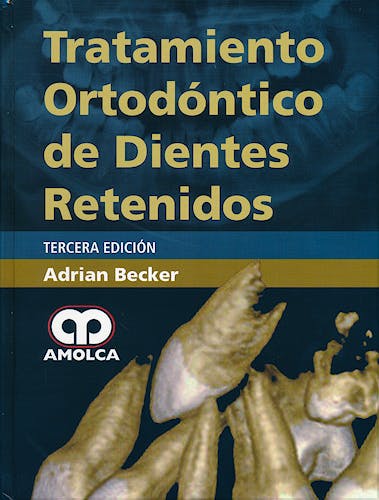 Portada del libro 9789588760803 Tratamiento Ortodóntico de Dientes Retenidos
