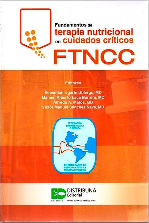Portada del libro 9789588813400 Fundamentos de Terapia Nutricional en Cuidados Críticos (FTNCC)