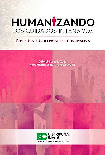 Portada del libro 9789588813660 Humanizando los Cuidados Intensivos. Presente y Futuro Centrado en las Personas
