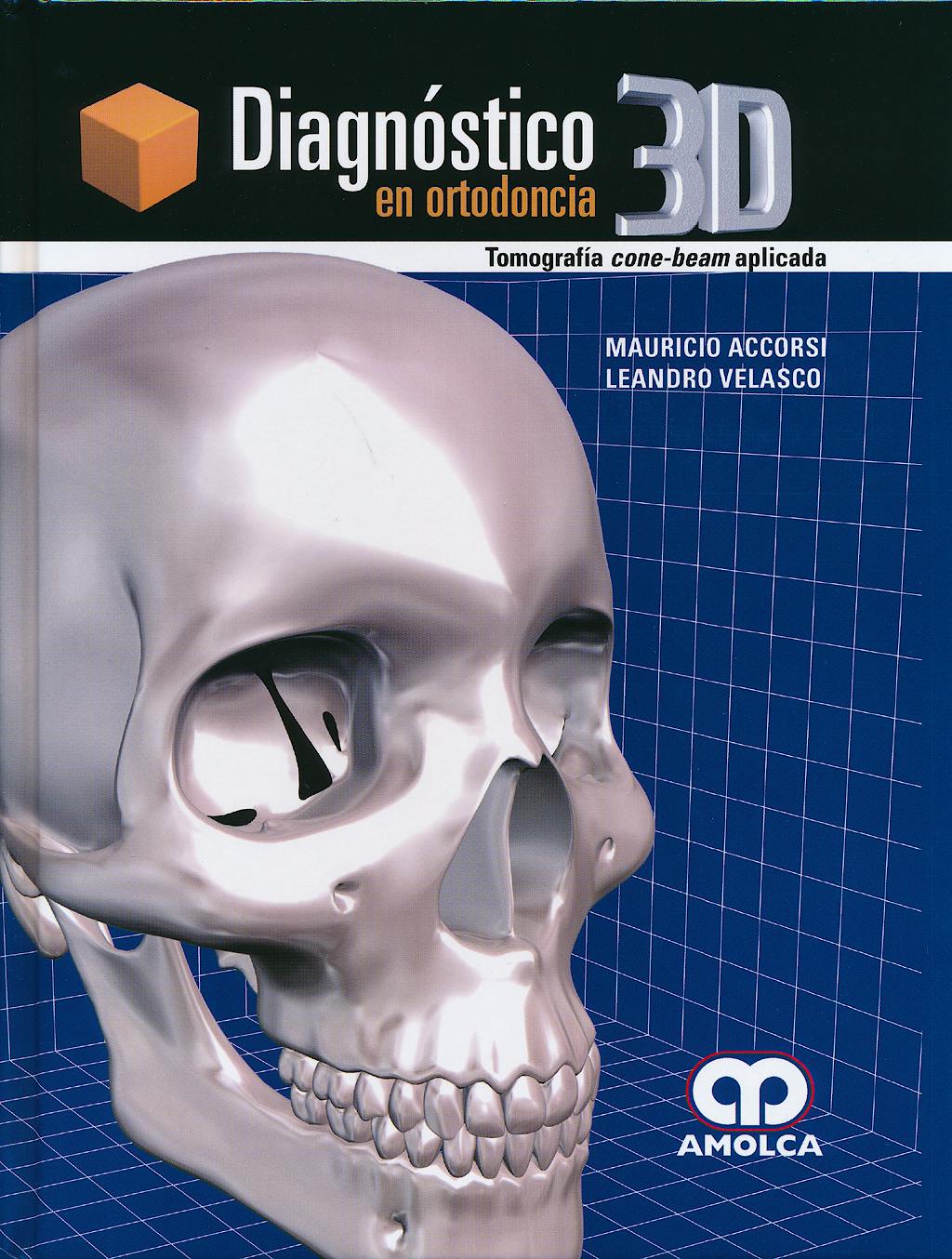 Portada del libro 9789588816098 Diagnóstico 3D en Ortodoncia. Tomografía Cone-Beam Aplicada