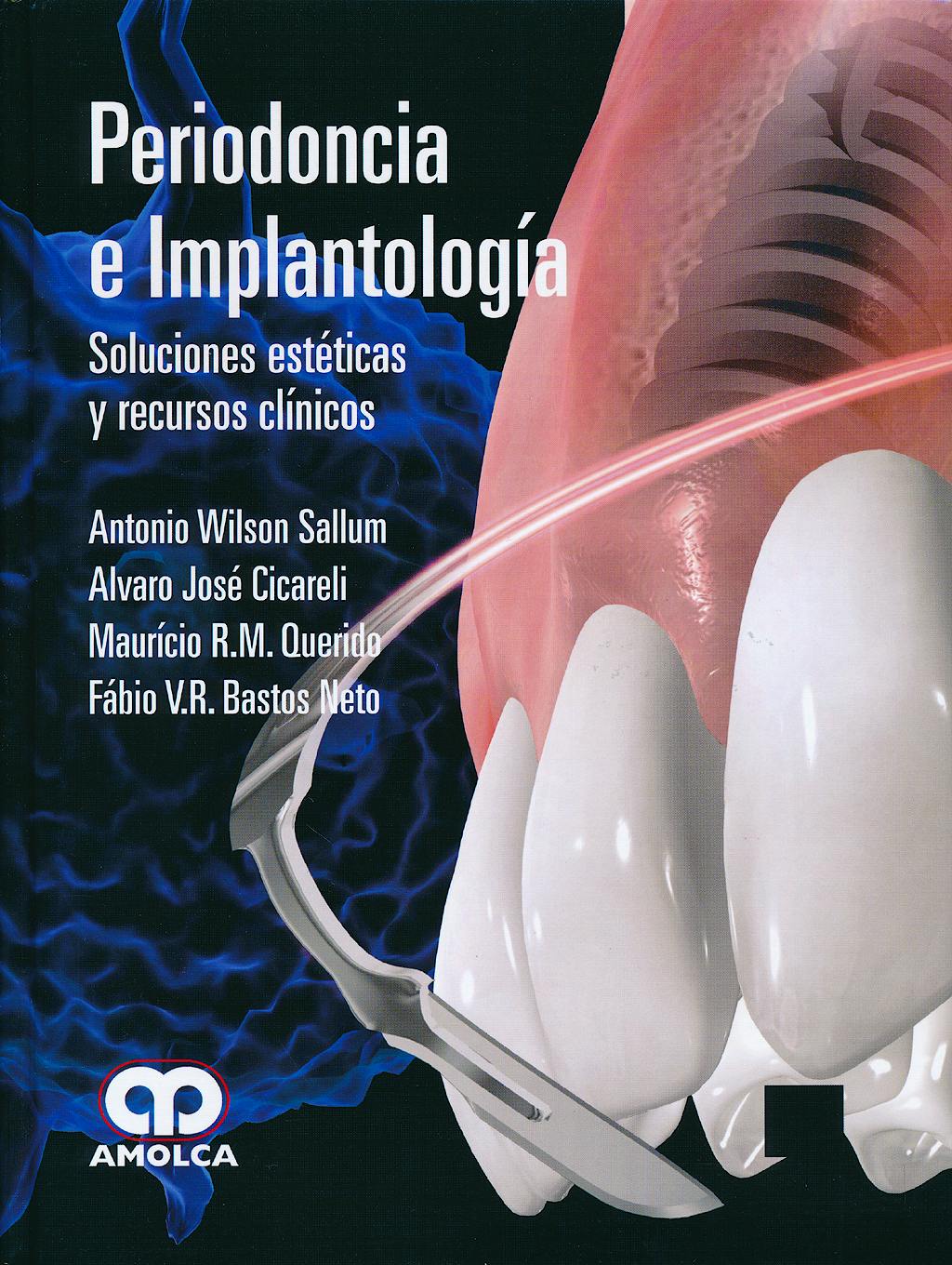 Portada del libro 9789588816111 Periodoncia e Implantología. Soluciones Estéticas y Recursos Clínicos