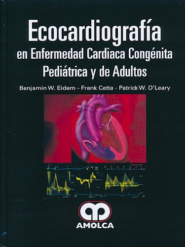 Portada del libro 9789588816234 Ecocardiografía en Enfermedad Cardiaca Congénita Pediátrica y de Adultos