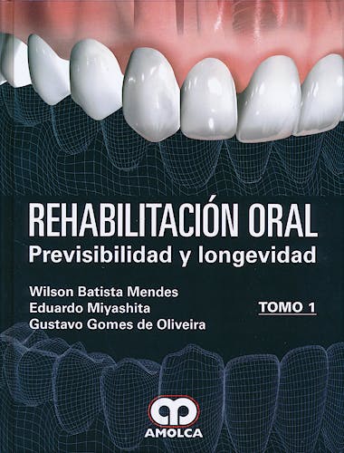 Portada del libro 9789588816616 Rehabilitación Oral. Previsibilidad y Longevidad, 2 Vols.