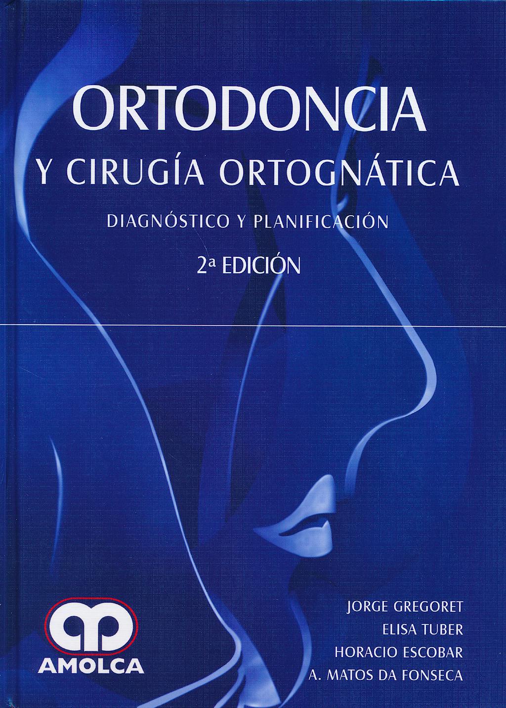 Portada del libro 9789588816777 Ortodoncia y Cirugía Ortognática. Diagnóstico y Planificación