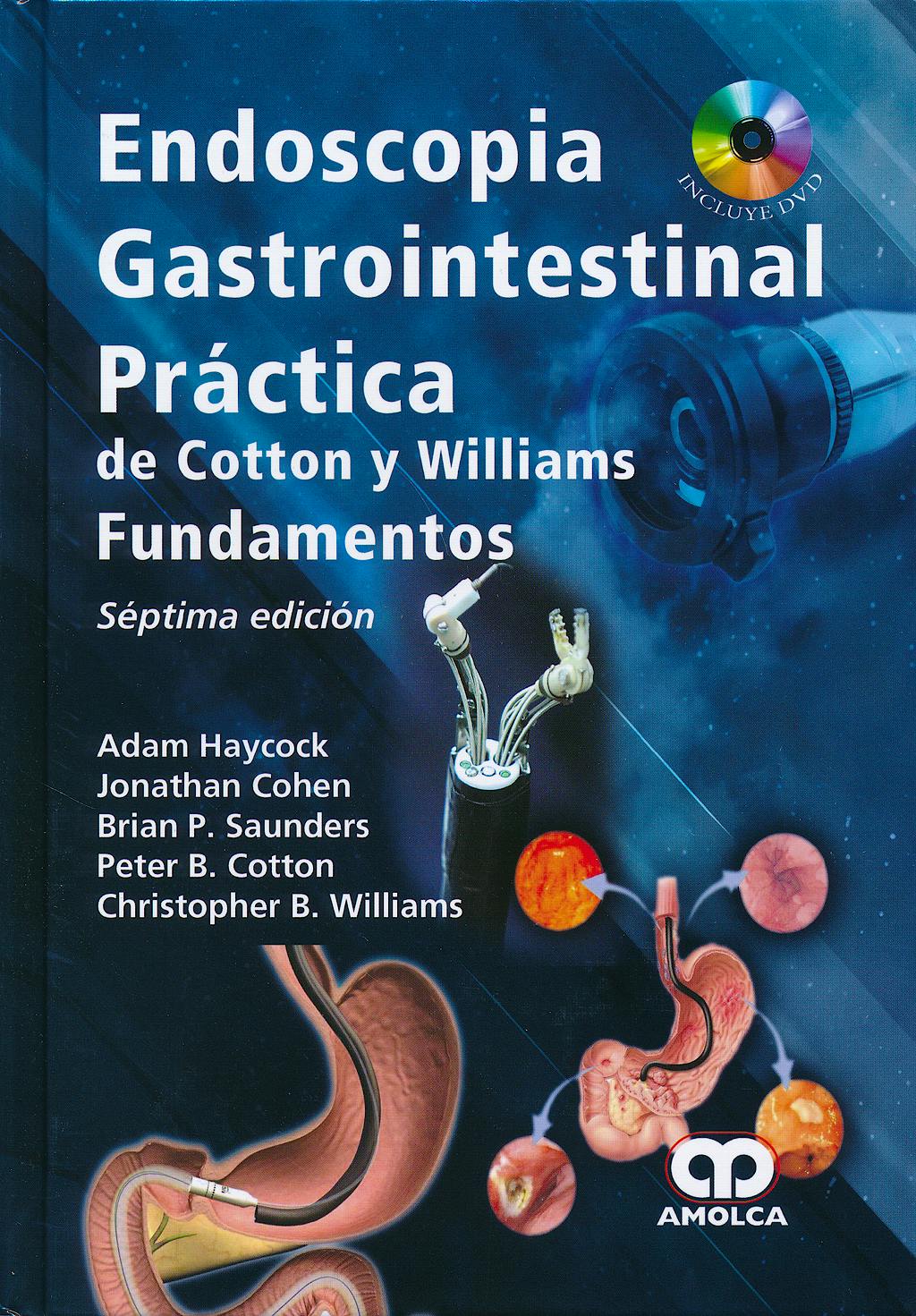 Portada del libro 9789588871073 Endoscopia Gastrointestinal Práctica de Cotton y Williams. Fundamentos + DVD