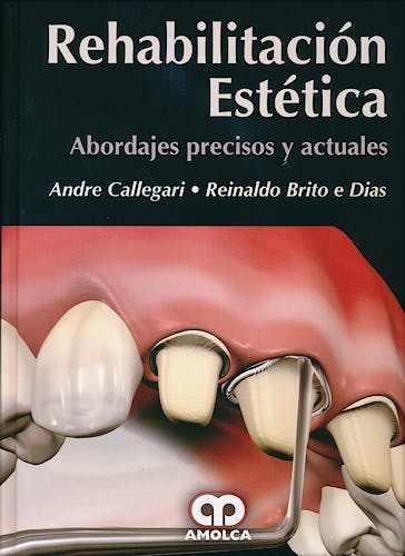 Portada del libro 9789588871165 Rehabilitación Estética. Abordajes Precisos y Actuales