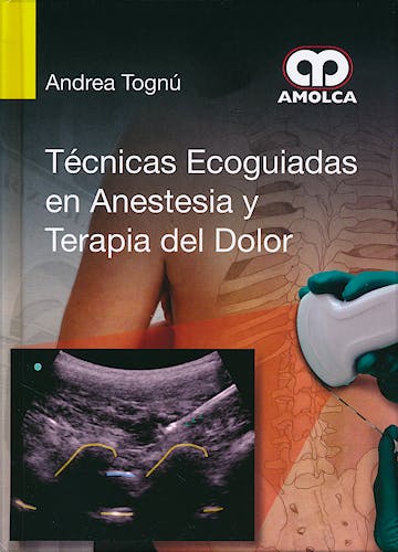 Portada del libro 9789588871172 Técnicas Ecoguiadas en Anestesia y Terapia del Dolor