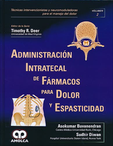 Portada del libro 9789588871318 Administración Intratecal de Fármacos para Dolor y Espasticidad (Técnicas Intervencionistas y Neuromoduladoras para el Manejo del Dolor, Vol. 2)