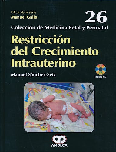 Portada del libro 9789588871561 Restricción del Crecimiento Intrauterino (Colección de Medicina Fetal y Perinatal, Vol. 26)