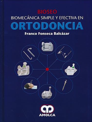 Portada del libro 9789588871769 Bioseo. Biomecánica Simple y Efectiva en Ortodoncia