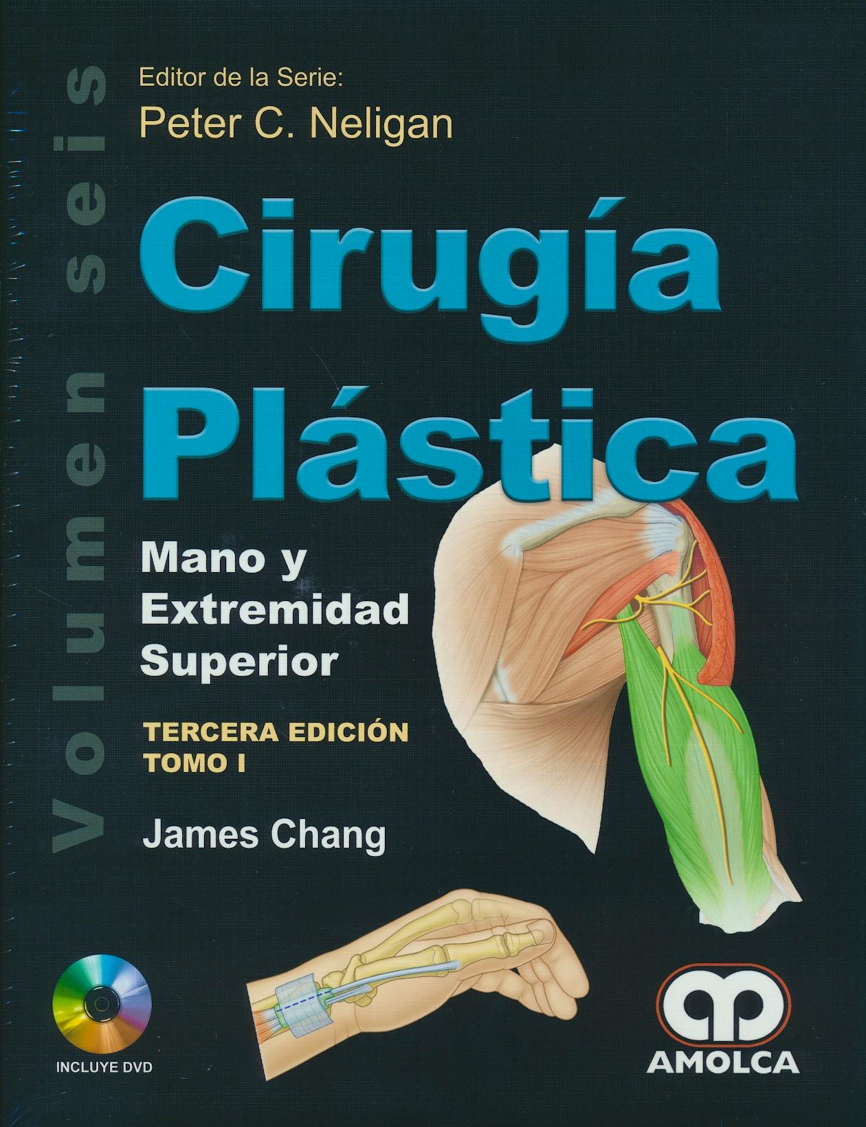 Portada del libro 9789588950334 Cirugía Plástica, Vol. 6: Mano y Extremidad Superior, 2 Tomos