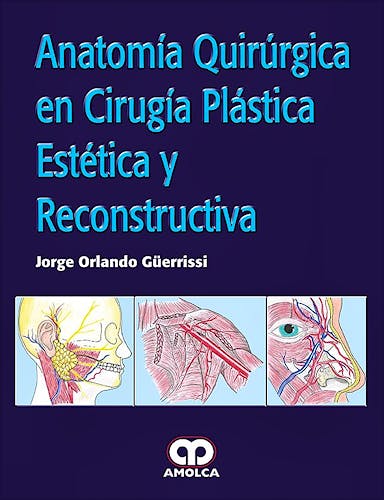 Portada del libro 9789588950594 Anatomía Quirúrgica en Cirugía Plástica, Estética y Reconstructiva