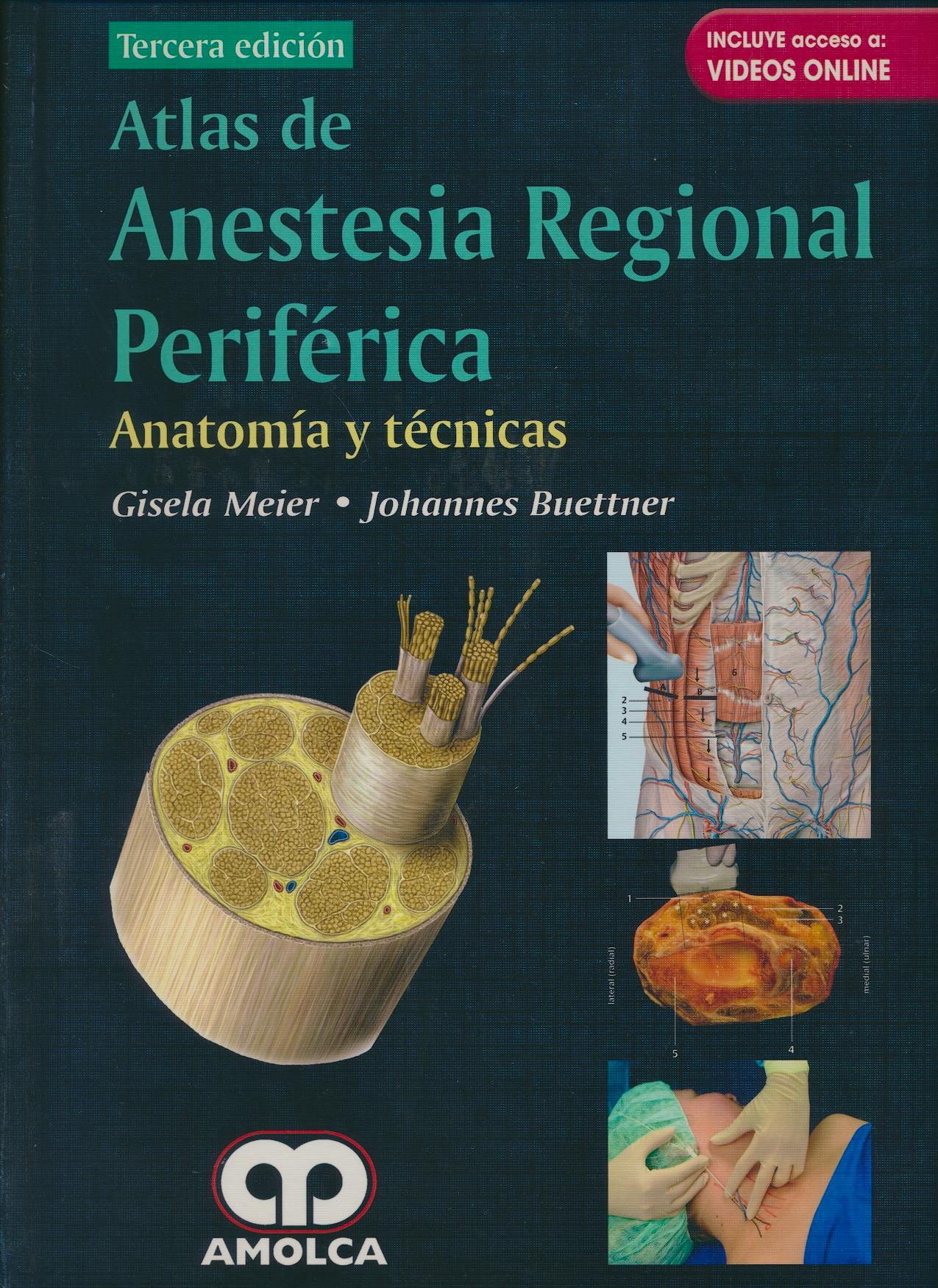 Portada del libro 9789588950891 Atlas de Anestesia Regional Periférica. Anatomía y Técnicas (Incluye Videos Online)