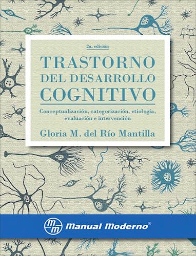 Portada del libro 9789588993294 Trastorno del Desarrollo Cognitivo. Conceptualización, Categorización, Etiología, Evaluación e Intervención