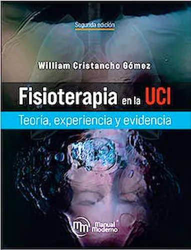 Portada del libro 9789588993850 Fisioterapia en la UCI. Teoría, Experiencia y Evidencia