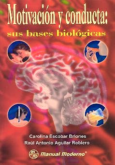 Portada del libro 9789684269668 Motivacion y Conducta: Sus Bases Biologicas