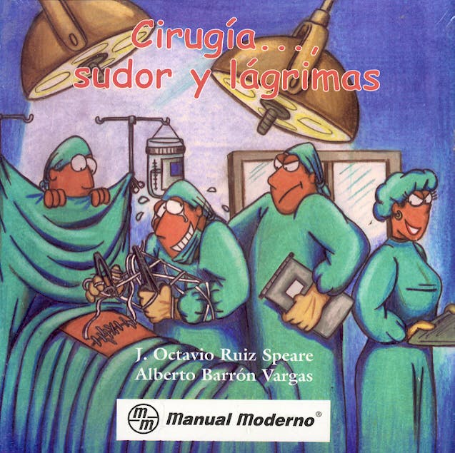 Portada del libro 9789686810363 Cirugia, Sudor y Lagrimas
