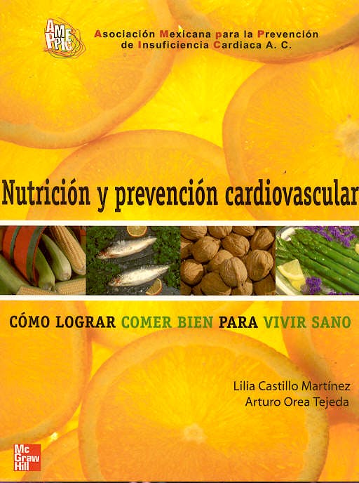 Portada del libro 9789701057438 Nutricion y Prevencion Cardiovascular. como Lograr Comer bien para Vivir Sano