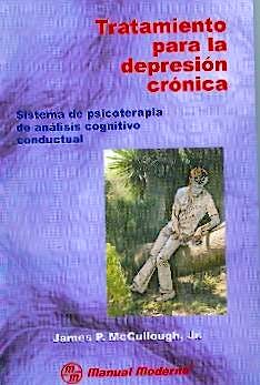 Portada del libro 9789707290563 Tratamiento para la Depresion Cronica. Sistema de Psicoterapia de Anal