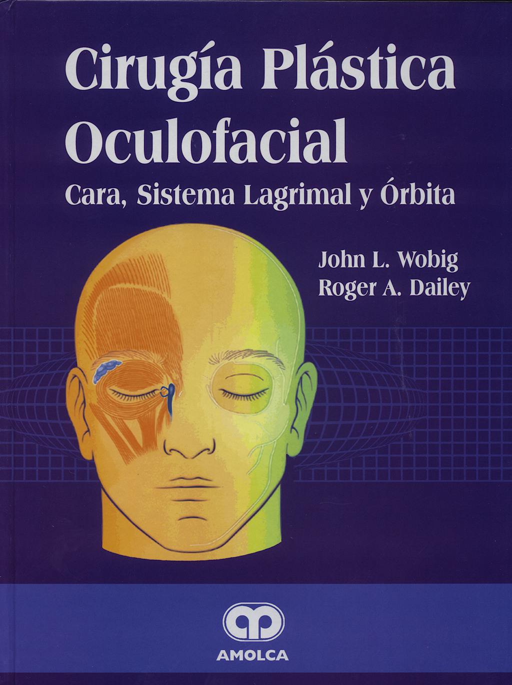 Portada del libro 9789806574618 Cirugia Plastica Oculofacial. Cara, Sistema Lagrimal y Orbita