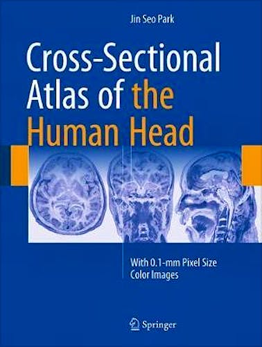 Portada del libro 9789811007699 Cross-Sectional Atlas of the Human Head : With 0.1-mm Pixel Size Color Images