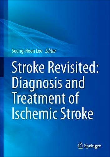 Portada del libro 9789811014239 Stroke Revisited: Diagnosis and Treatment of Ischemic Stroke