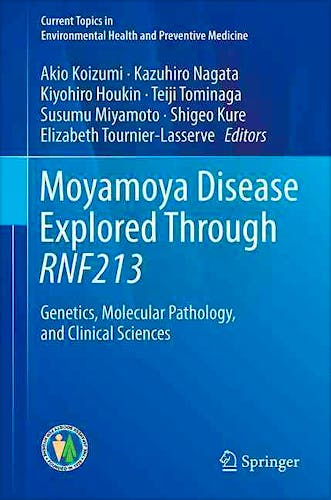 Portada del libro 9789811027109 Moyamoya Disease Explored through RNF213. Genetics, Molecular Pathology, and Clinical Sciences (Current Topics in Environmental Health And…)